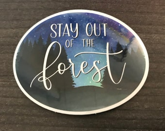 Stay Out of the Forest Vinyl Sticker | My Favorite Murder Die-Cut Glossy Sticker | MFM Podcast | Murderino | SSDGM