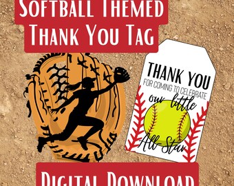 May include: A softball-themed digital download featuring a thank you tag. The tag includes the text "Thank You" and "For coming to celebrate our little All Star." The image also includes a softball glove and a silhouette of a softball player.
