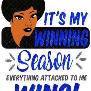 It&#39;s My WINNING SEASON - EVEryTHING ATTACheD To Me WINS  Svg and Png Files