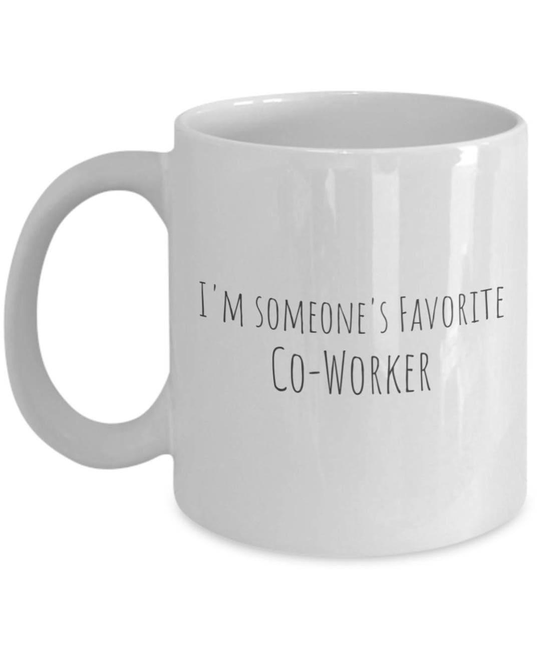 I'm Someone's Favorite Coworker Coffee Mug Gift Etsy