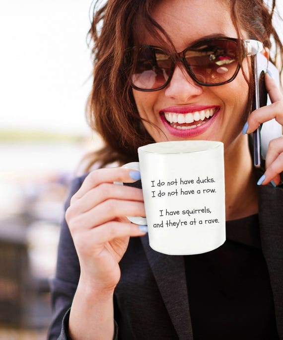 Coffee Mug Gift for Men or Women - I Do Not Have Ducks - Funny