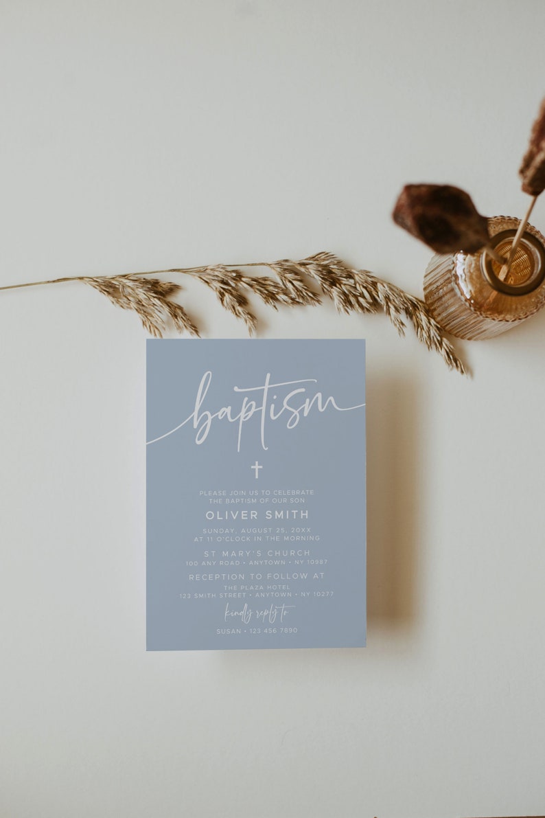 May include: A light blue baptism invitation with white text. The invitation reads "baptism" in a cursive font, followed by a cross and the text "Please join us to celebrate the baptism of our son Oliver Smith Sunday, August 25, 20XX at 11 o'clock in the morning St Mary's Church 100 Any Road, Anytown, NY 10967 Reception to follow at The Plaza Hotel 123 Smith Street, Anytown, NY 10273 Kindly reply to Susan - 123 456 7000"