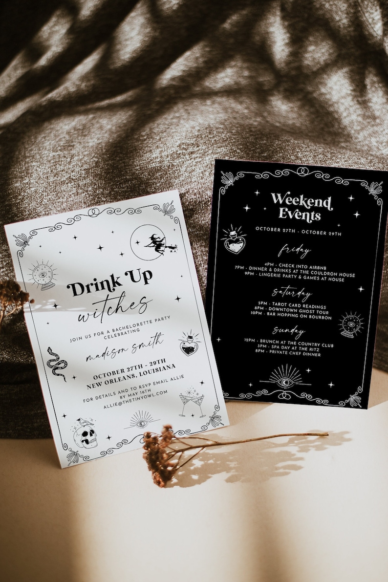 May include: Two black and white illustrated invitations for a bachelorette party with a witch theme. The first invitation says "Drink Up Witches" and the second invitation says "Weekend Events" with a schedule of events for Friday, Saturday, and Sunday.