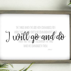 I Will Go and Do, LDS wall art, printable quote, LDS Printable, LDS Quotes, Conference, Instant Download -Simple Font-