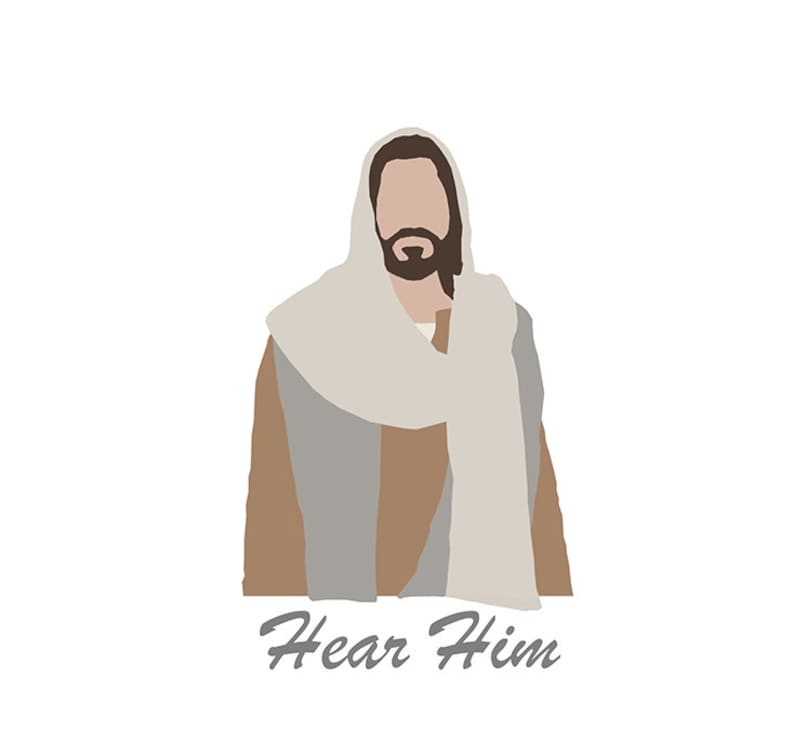 Jesus the Christ "hear Him" LDS Wall Art, Printable Quote, LDS ...