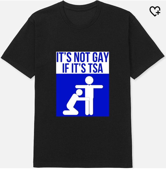 it's not gay if it's tsa