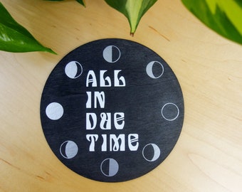 Moon phase wall art - All in Due Time 6.5" full moon witch altar decor, wood round wall hanging modern home decor, anxiety and stress phrase