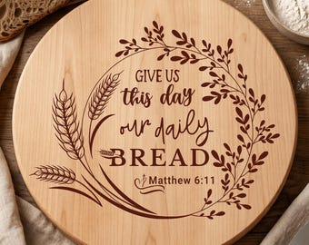 Daily Bread SVG – Bible Verse Matthew 6:11 – Laser Engraving File for Cutting Boards (Glowforge, Cricut)