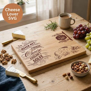 Amante del queso SVG: Nunca he conocido un problema que el queso no pueda resolver / Archivo de grabado láser para tabla de charcutería divertida / Glowforge Cricut