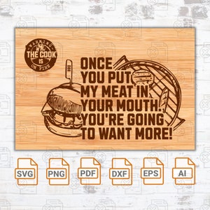 Once you put my meat in your mouth svg file| Grillmaster| Cutting board SVG| Cricut| BBQ Timer SVG File| Funny Cutting Board