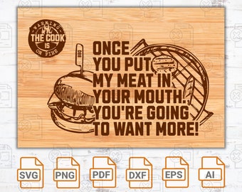Once you put my meat in your mouth svg file| Grillmaster| Cutting board SVG| Cricut| BBQ Timer SVG File| Funny Cutting Board