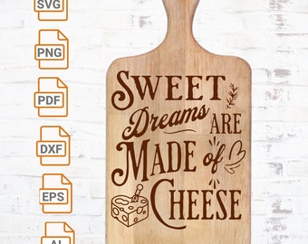 May include: A wooden cutting board with the text "Sweet Dreams Are Made of Cheese" in brown lettering. The board has a handle and a heart-shaped piece of cheese with a knife in it.