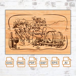 Lasergraveerbestand - The Best Drinks Are the Ones We Drink with Friends - SVG| Vleeswaren| Kaasplankje| Silhouetgesneden bestanden