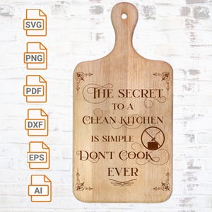The secret to a clean kitchen svg file| Kitchen svg| Cutting board SVG| Cricut| Cut Files| Kitchen rules SVG File| Funny Cutting Board