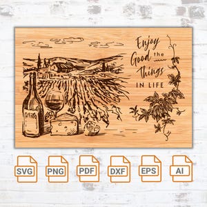 Disfruta de las cosas buenas de la vida SVG/Beber vino/Diseño digital de vino/Thunder de Glowforge/Tabla de quesos svg/Archivos cortados con láser