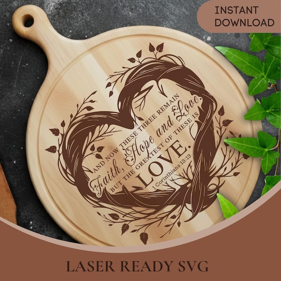 Christian Cutting Board & Wall Art SVG | Faith Hope Love Bible Verse | Laser Engraving SVG for Glowforge Cricut