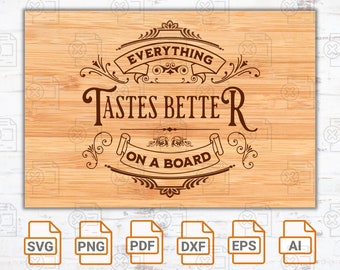Everything tastes better on a board svg| Charcuterie sign display board laser cut| Charcuterie Board Silhouette