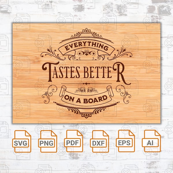 Everything tastes better on a board svg| Charcuterie sign display board laser cut| Charcuterie Board Silhouette