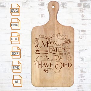 Beaucoup ont mangé ici, peu sont morts fichier svg | Planche à découper gravée amusante | Cadeau pour cuisinier| Gravure laser Glowforge