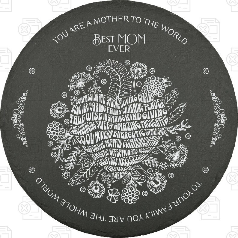 May include: A black slate round coaster with white text that reads "You are a mother to the world. Best Mom Ever." The text is surrounded by a white floral design.