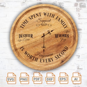 May include: A wooden round serving tray with the text "Time spent with family is worth every second" engraved on it. The text is arranged in a circle around a clock face with the words "Laughter Love", "Memories Joy", "Support", and "Forgiveness" on it.