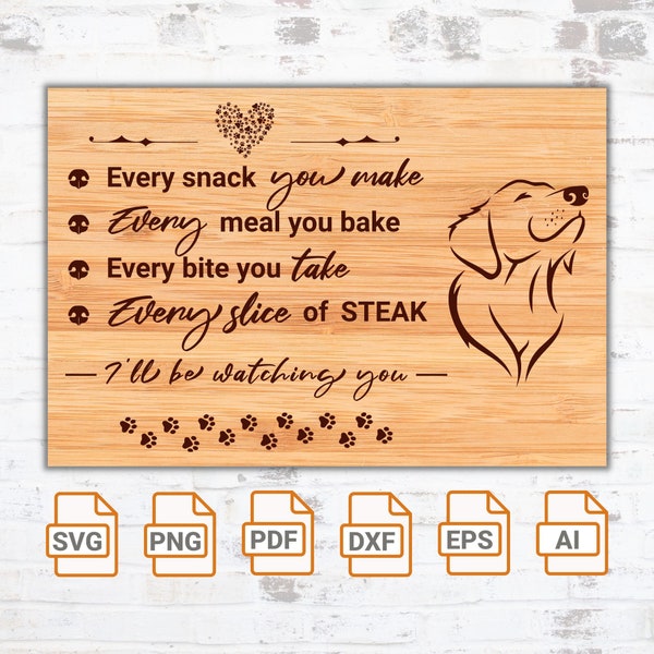 Every Snack You Make, Every Bite you take, I’ll be watching you svg file| Pets svg| Funny pets quote| Cricut| Cut Files| Funny Cutting Board