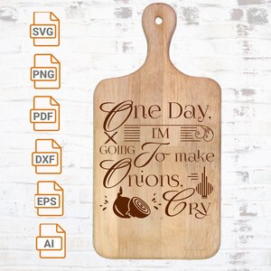 Um dia eu vou fazer cebolas chorarem Tábua de corte SVG | Design de estilo vintage para gravação a laser | Glowforge | Silhueta de tábua de charcutaria