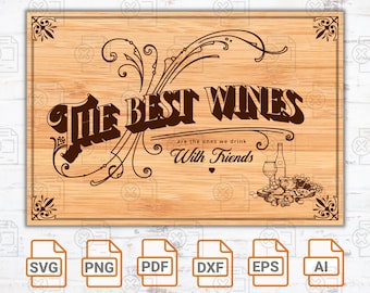 Lasergraveerbestand - De beste wijnen met vrienden - SVG | Charcuterie | Kaasplank | Charcuterie Board silhouet snijden bestanden