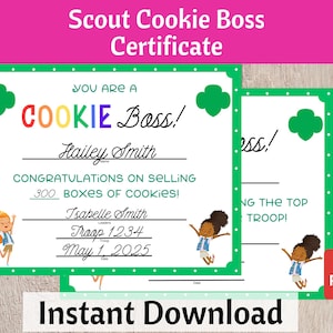 May include: A certificate with a pink header that reads "Scout Cookie Boss Certificate." The certificate has a green border and features the text "YOU ARE A COOKIE Boss!" and "CONGRATULATIONS ON SELLING 300 BOXES OF COOKIES!" with space for names and dates. The words "Instant Download" are at the bottom.