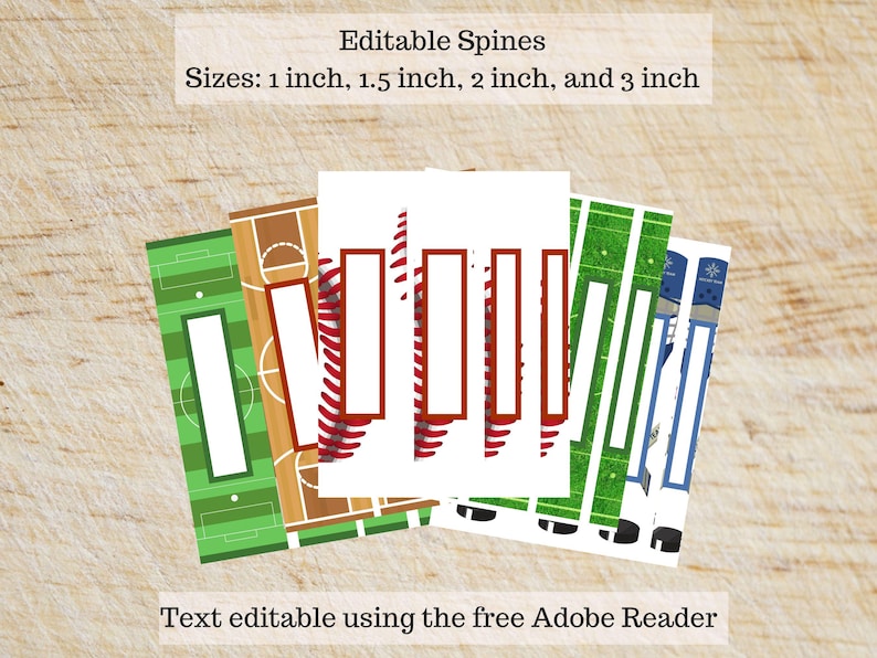 May include: Printable spine labels for books with different sports themes, including baseball, basketball, football, and soccer. The labels are available in four sizes: 1 inch, 1.5 inches, 2 inches, and 3 inches. The text is editable using Adobe Reader.