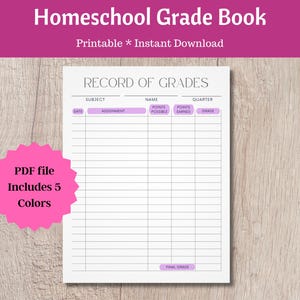 May include: A printable homeschool grade book with a white background and purple accents. The document includes fields for subject, assignment, and grades. A pink starburst graphic indicates the PDF file includes 5 colours. Text at the top reads "Homeschool Grade Book".