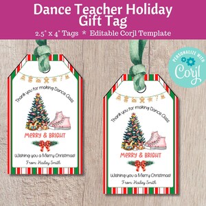 May include: Holiday gift tags for a dance teacher. The tags are white with a red and green border. Each tag features a Christmas tree, pink dance shoe, and the text "Merry & Bright". The tags are 2.5" x 4" and include the text "Thank you for making Dance Class".