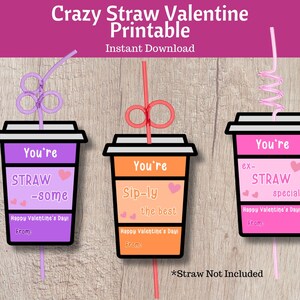 May include: Printable Valentine's Day cards shaped like coffee cups with the text "You're Straw-some", "You're Sip-ly the best", and "You're ex-STRAW special". Each cup has a different color scheme and a decorative straw.