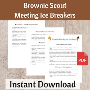 May include: A printable PDF titled "Brownie Scout Meeting Ice Breakers" with various activity lists. The document includes sections for Kindness & Team Building, Creative Expression, Silly & Fun, Get-to-Know-You Games, and Memory & Matching Games.