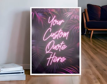 Personalised Quote Print with Modern Tropical Neon Leaves Custom Wall Art