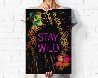 Bleib Wild Poster | Tropische Neon-Vibes | Bereit zum Einrahmen | Dschungel inspirierte Wandkunst