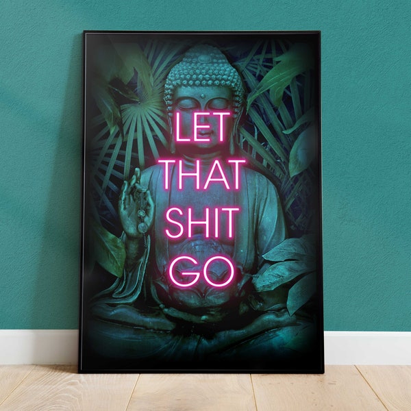 Let That Shit Go Poster Print Neon Emerald Green Wall Art Spiritual Buddha Yoga Zen Gift Idea