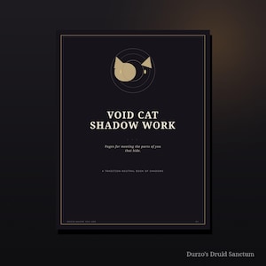 May include: A dark purple book cover featuring a gold line-art cat icon and the text: VOID CAT SHADOW WORK, Pages for meeting the parts of you that hide, A TRADITION-NEUTRAL BOOK OF SHADOWS, BEGIN WHERE YOU ARE, and the text Durzo's Druid Sanctum.