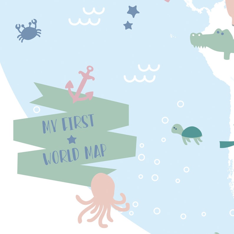 May include: A light blue and green world map with a green banner that says "My First World Map". The map is decorated with a pink anchor, a blue crab, a green turtle, a pink octopus, and white stars.