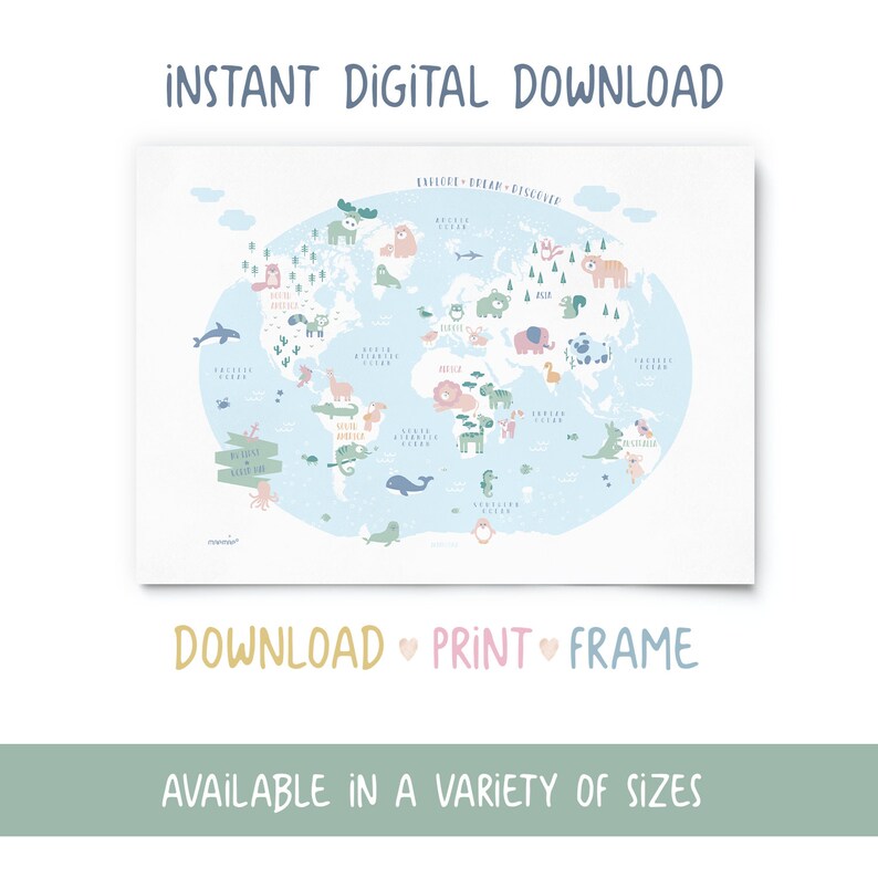 May include: A printable world map with a blue background and illustrations of animals from different continents. The map includes the text "Explore - Learn - Discover" at the top and "Download &hearts; Print &hearts; Frame" at the bottom. The map is available in a variety of sizes.