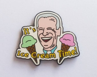 It's Ice Cream Time! - President Joe Biden Pin