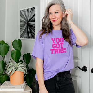 You Got This Encouragement Tee