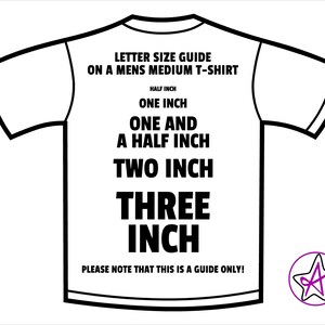 May include: A black and white illustration of a t-shirt with a guide for letter sizes in inches. The text reads "Letter Size Guide on a Men's Medium T-Shirt", "Half Inch", "One Inch", "One and a Half Inch", "Two Inch", "Three Inch", and "Please Note That This Is a Guide Only!"
