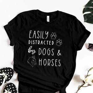Easily Distracted By Dogs And Horses T Shirt, Funny Dog Shirt, Funny Horse Shirt, Dog Lover Tshirt, Horse Lover, Horseback Riding Gift
