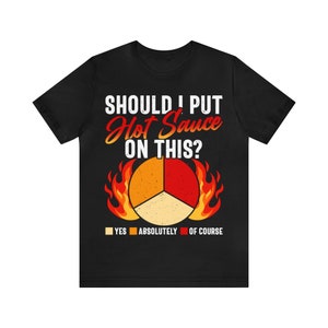 Hot Sauce Tshirt, Mens Hot Sauce Lover Tee, Womens Hot Sauce T-Shirt, Hot Sauce Lover Gifts