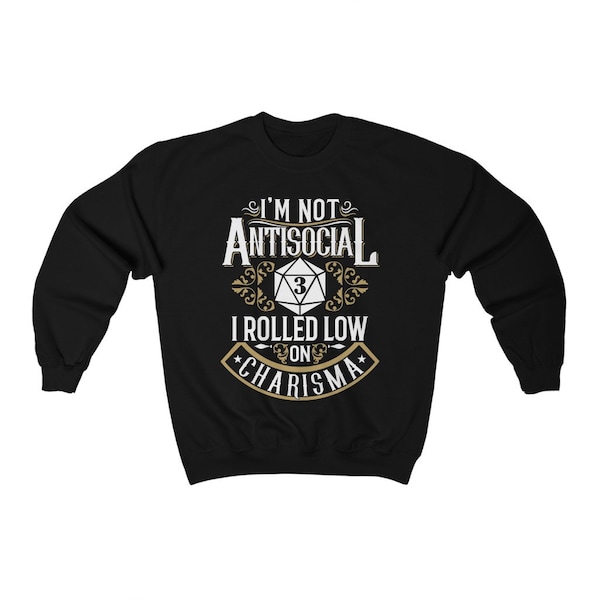 Funny RPG Sweatshirt, I'm Not Antisocial Rolled Low On Charisma, Funny D20 Sweater, RPG Gaming Sweatshirt, Sarcastic D20 Gift