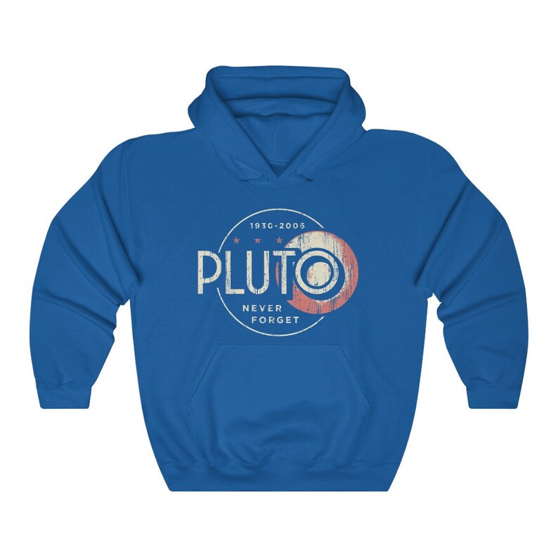 May include: A royal blue hoodie with a distressed, circular graphic that reads "PLUTO 1930-2005 NEVER FORGET" in white text with a red and white star design.