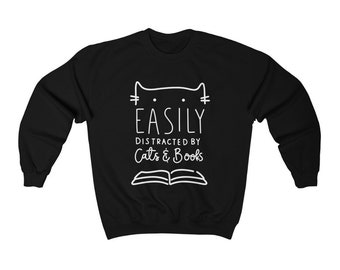 Cute Cat Sweatshirt, Easily Distracted By Cats And Books Sweater, Funny Cat Sweater, Cute Cat Lover Gift, Cat Themed Clothing