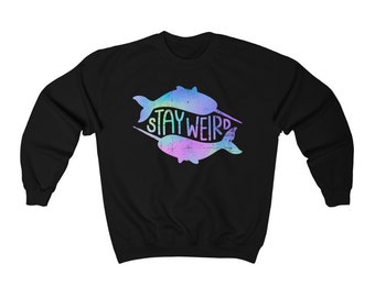 Narwhal Sweatshirt, Narwhal Stay Weird Sweater, Womens Narwhal Lover Sweatshirt, Whale Apparel, Whale Lover Gifts