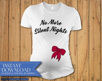 No More Silent Nights svg, Christmas Maternity svg